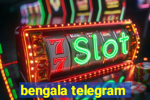 bengala telegram